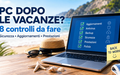 Rientro dalle vacanze: 8 controlli da fare sul PC per sicurezza e prestazioni